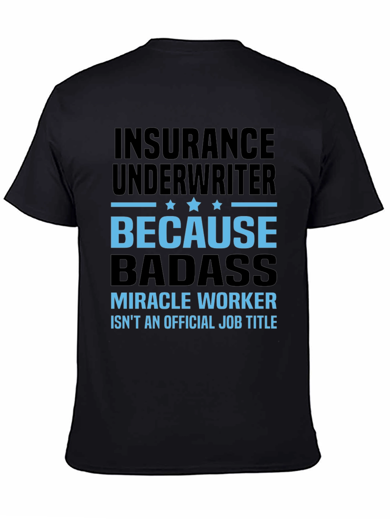 Insurance Underwriter Badass T-Shirt