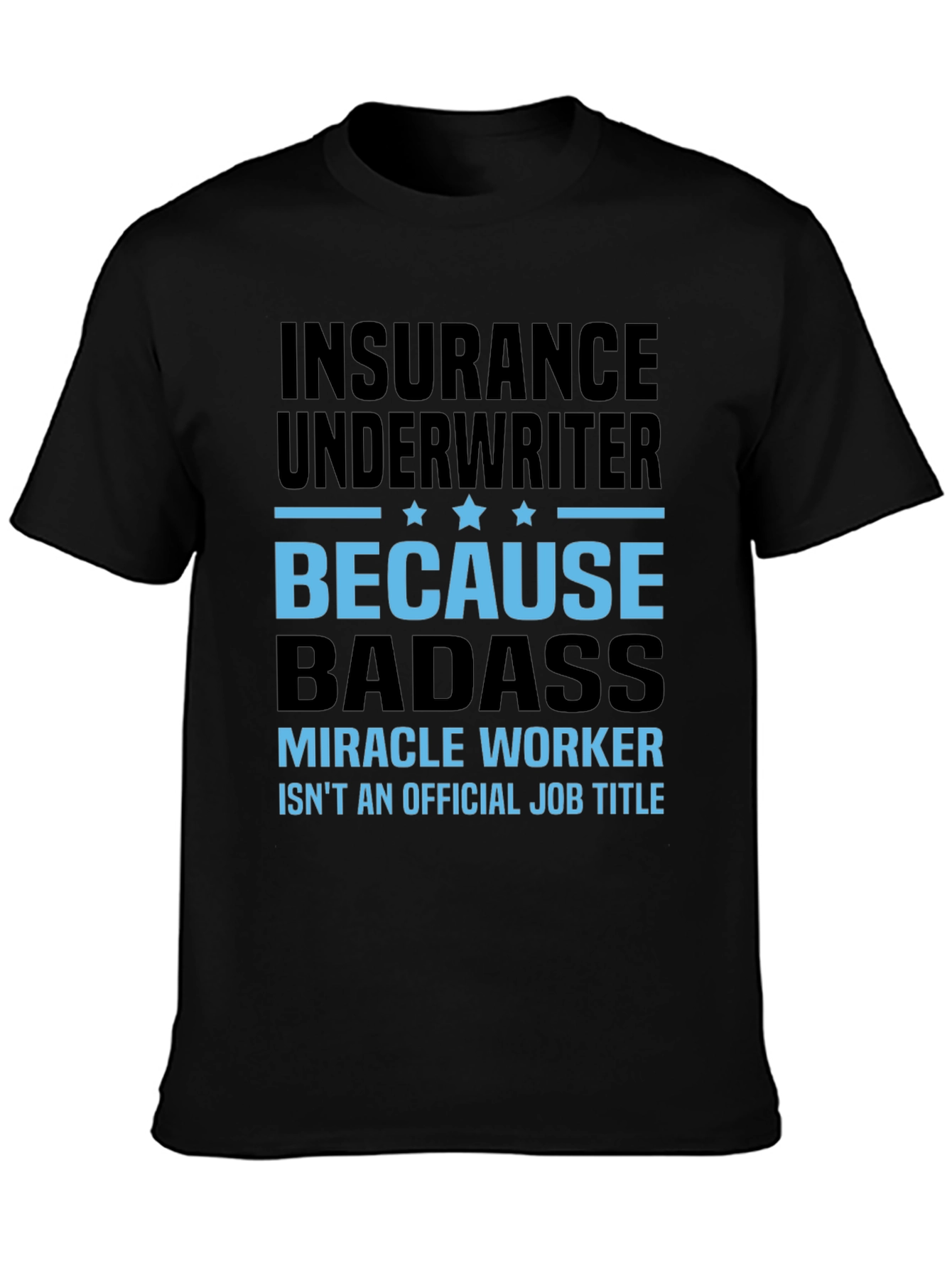 Insurance Underwriter Badass T-Shirt