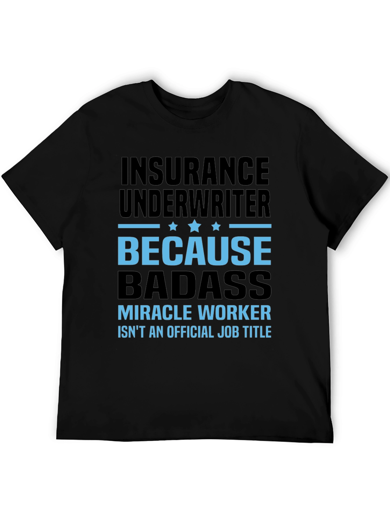 Insurance Underwriter Badass T-Shirt