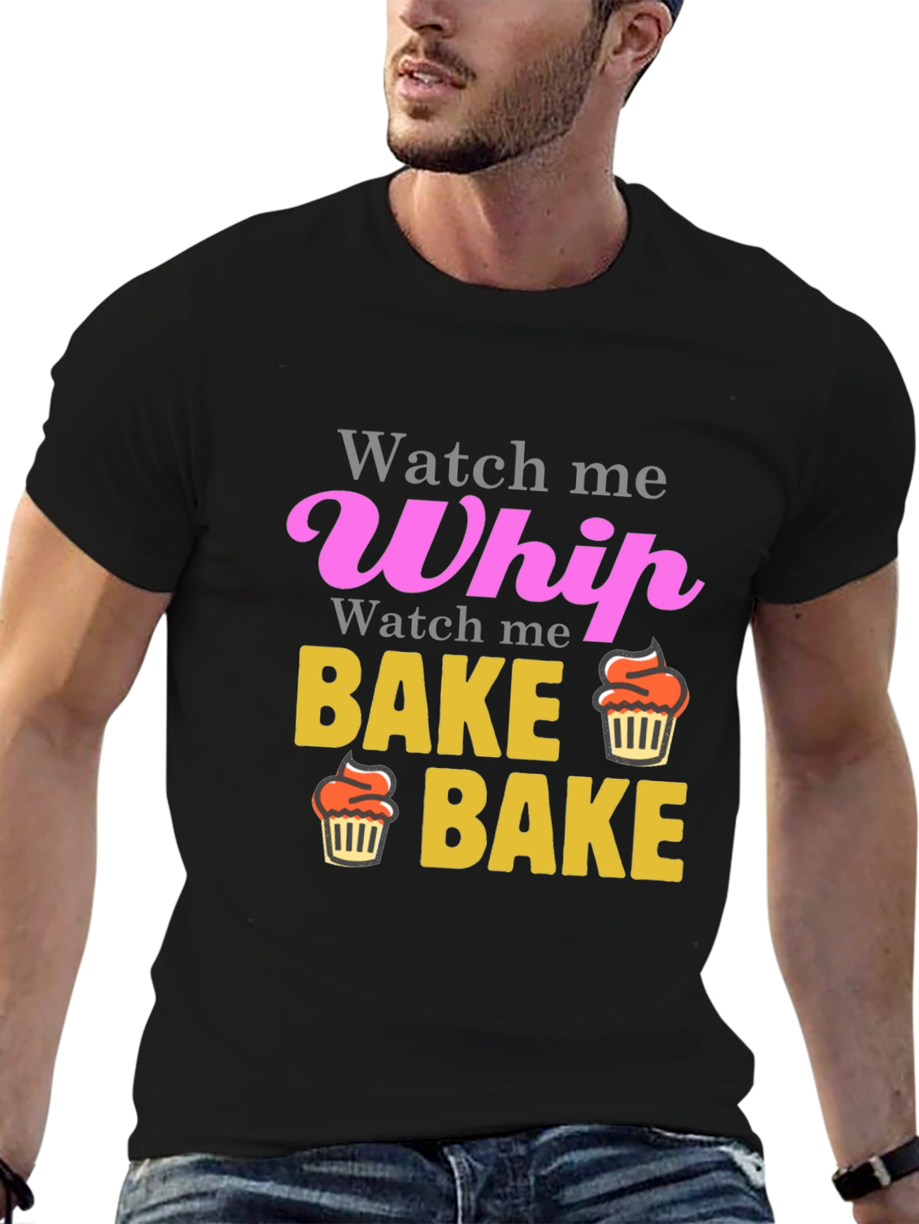 Watch Me Whip Bake Cupcake T-Shirt