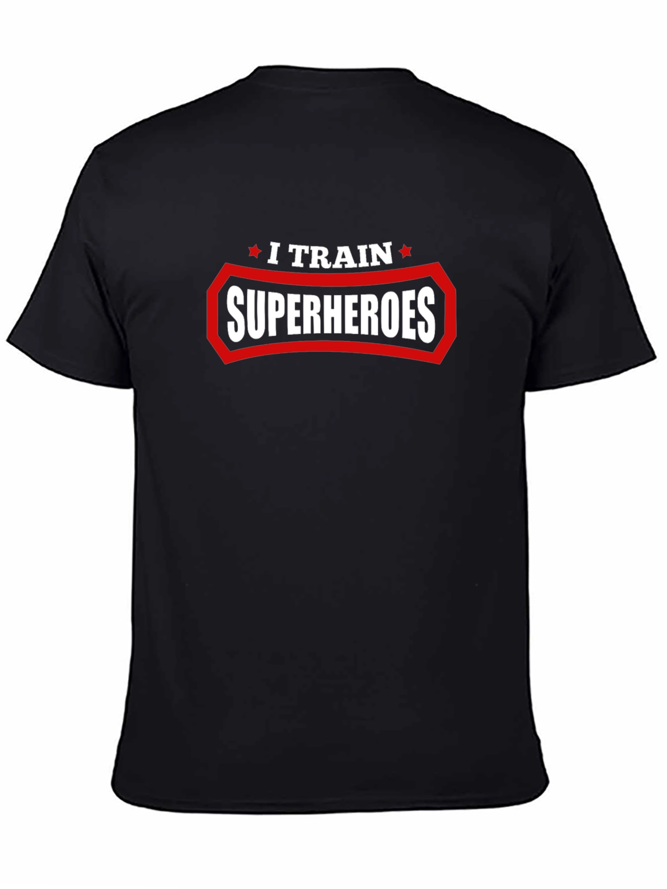 I Train Superheroes Graphic T-Shirt