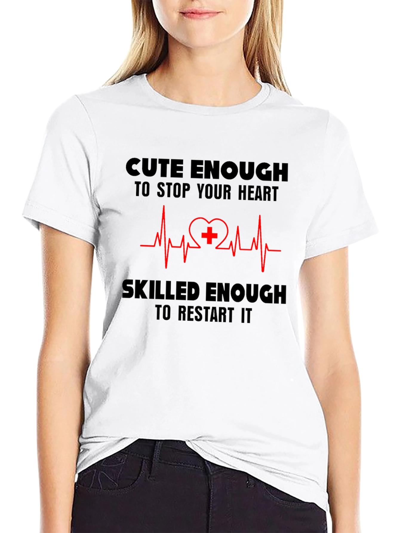 Cute Enough/Skilled Enough Nurse T-Shirt