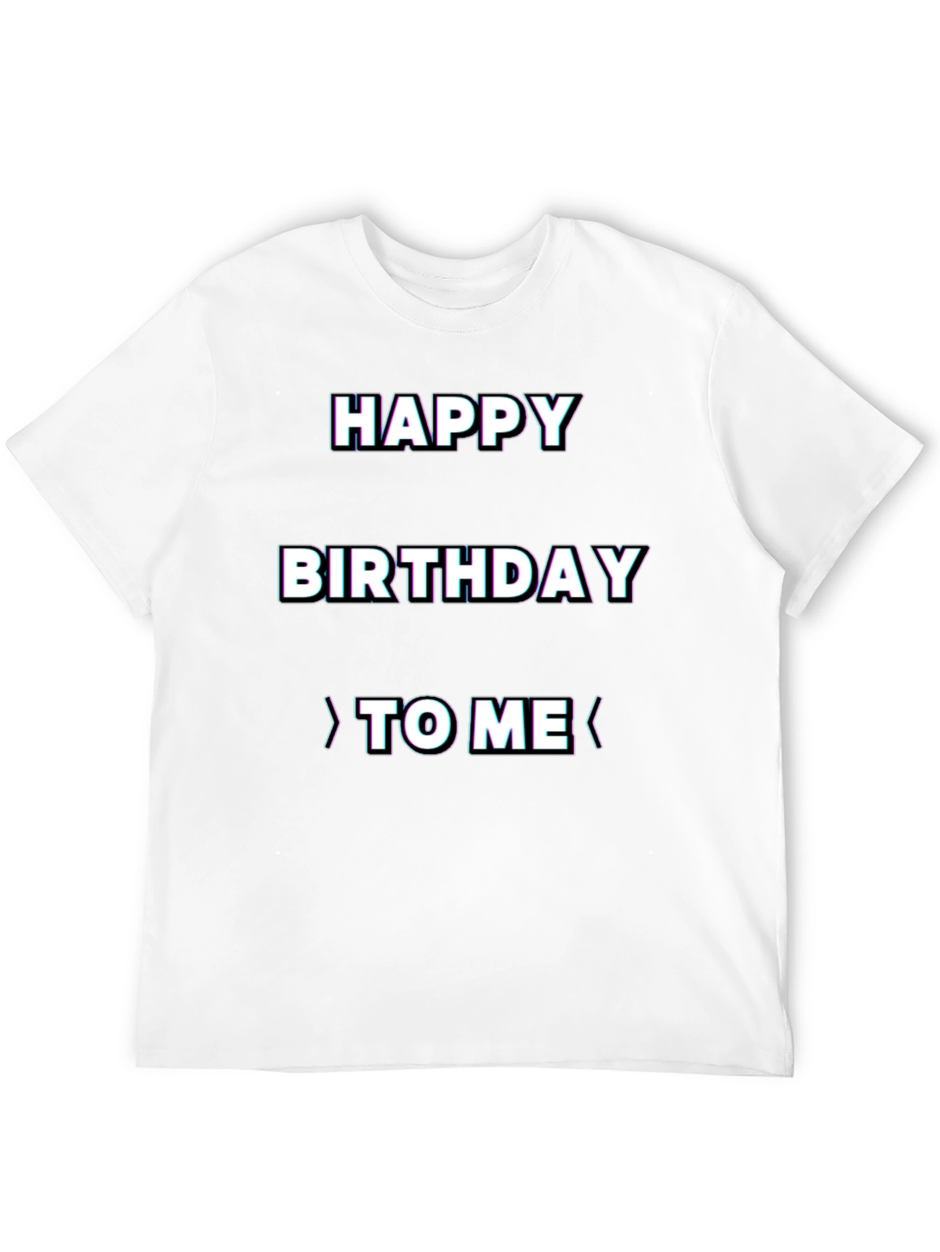 Happy Birthday To Me T-Shirt