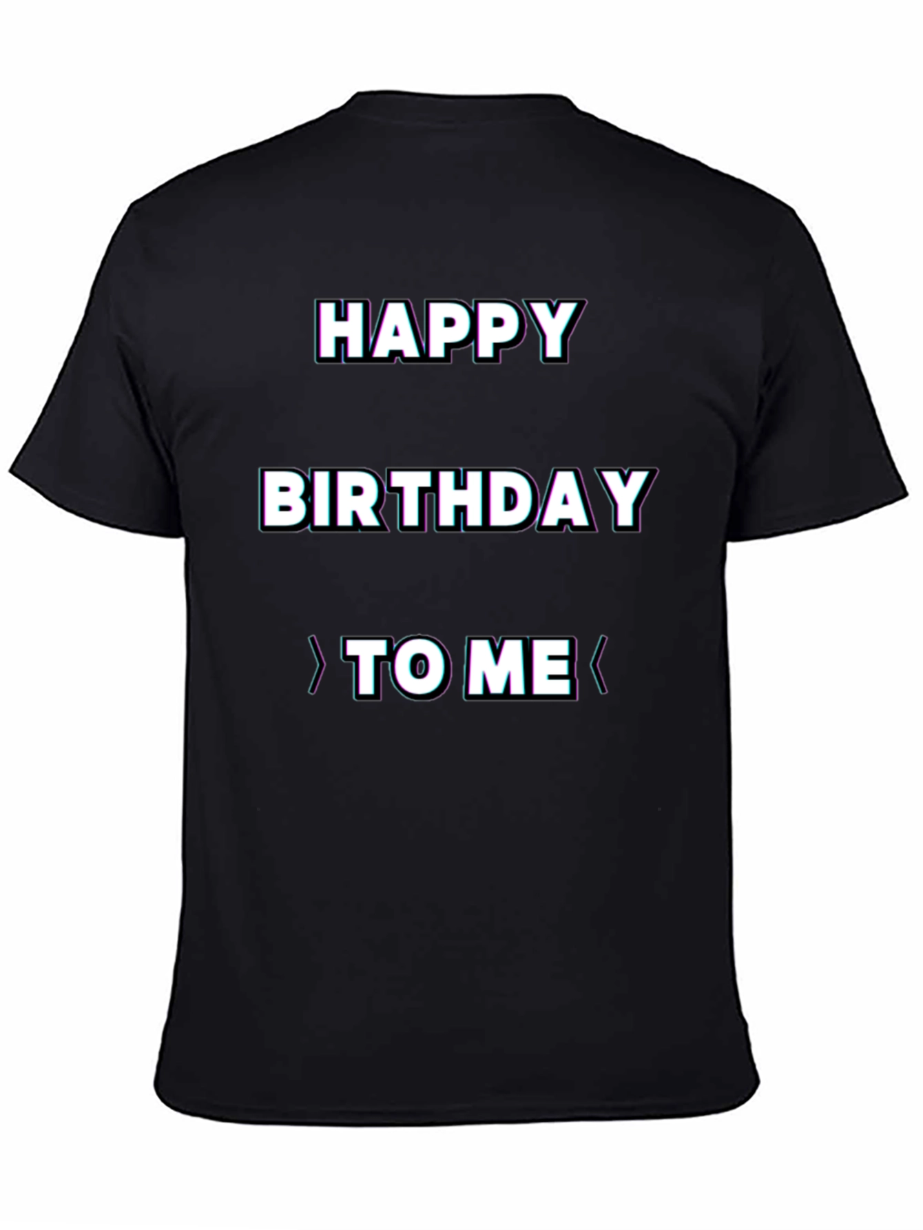 Happy Birthday To Me T-Shirt
