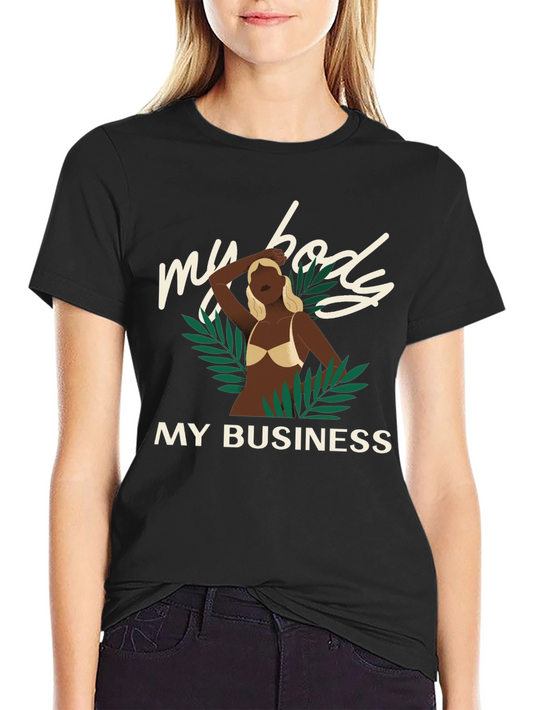 My Body My Business Graphic T-Shirt