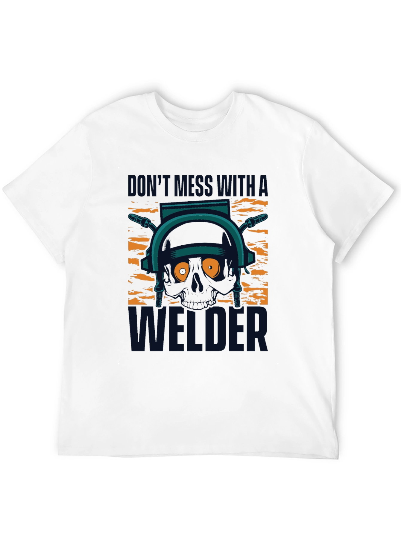 Dont Mess With A Welder T-Shirt