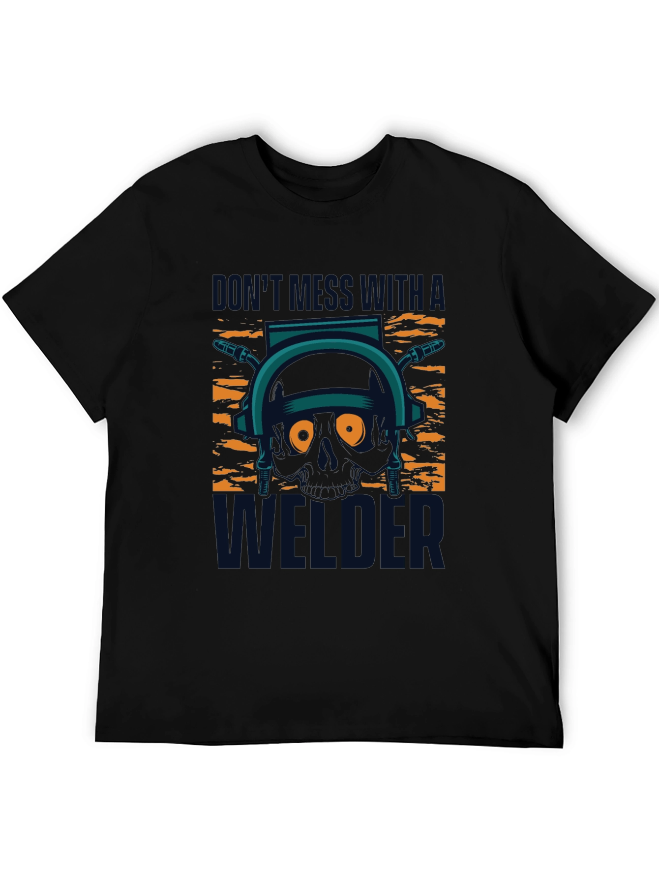Dont Mess With A Welder T-Shirt