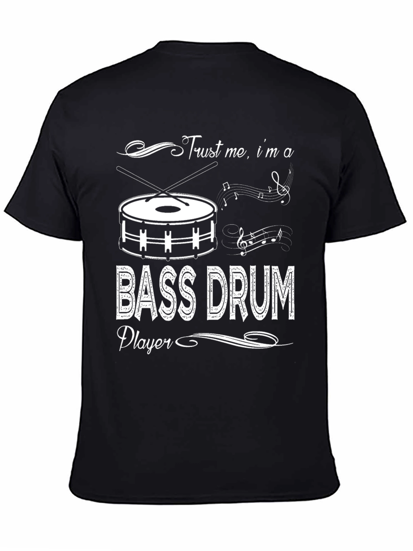 Trust Me Im a Bass Drum Player T-Shirt