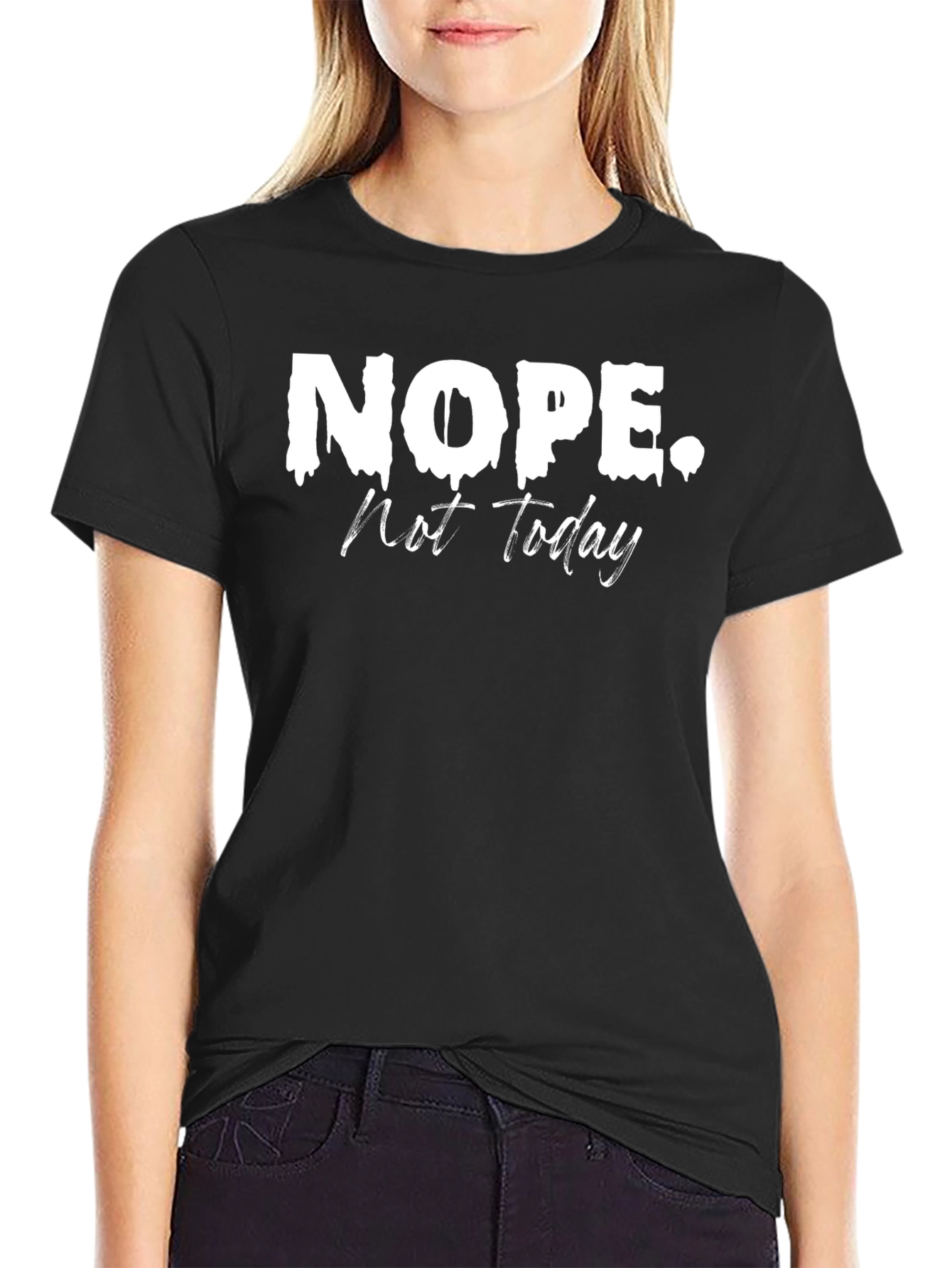 Nope. Not Today. Graphic T-Shirt