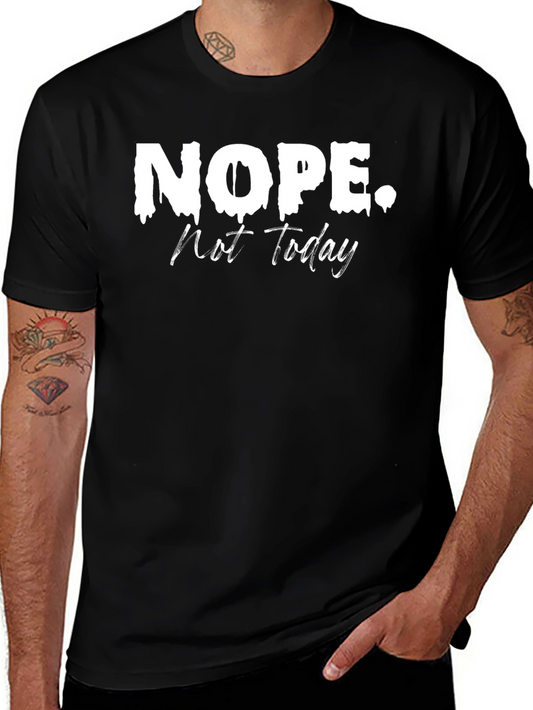 Nope. Not Today. Graphic T-Shirt