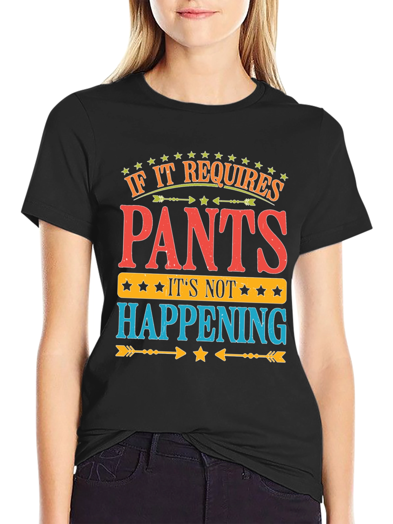 Pants? Not Happening! Funny Graphic T-Shirt