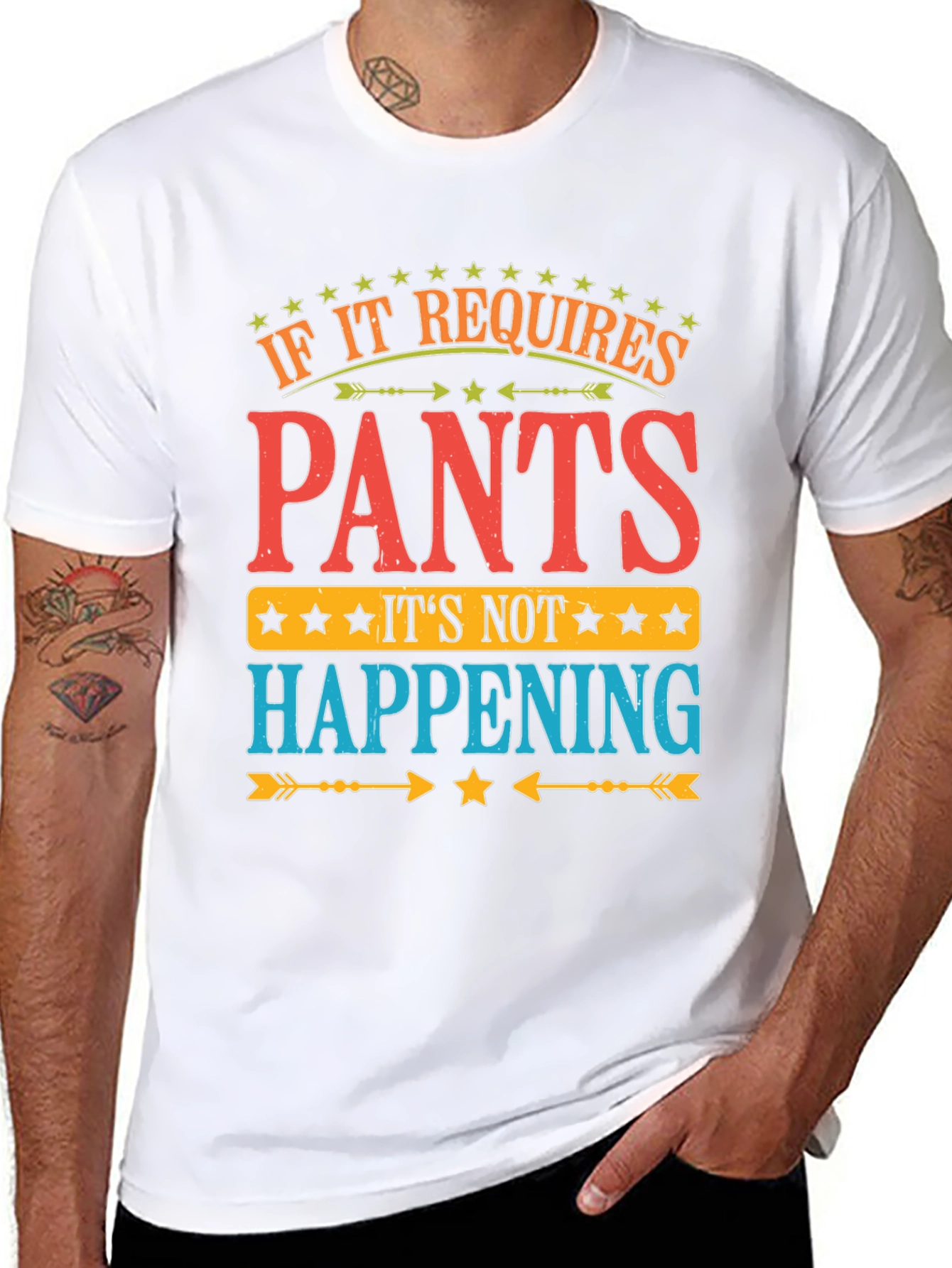 Pants? Not Happening! Funny Graphic T-Shirt