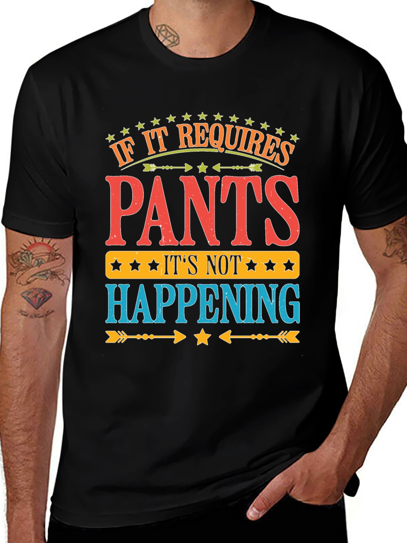 Pants? Not Happening! Funny Graphic T-Shirt