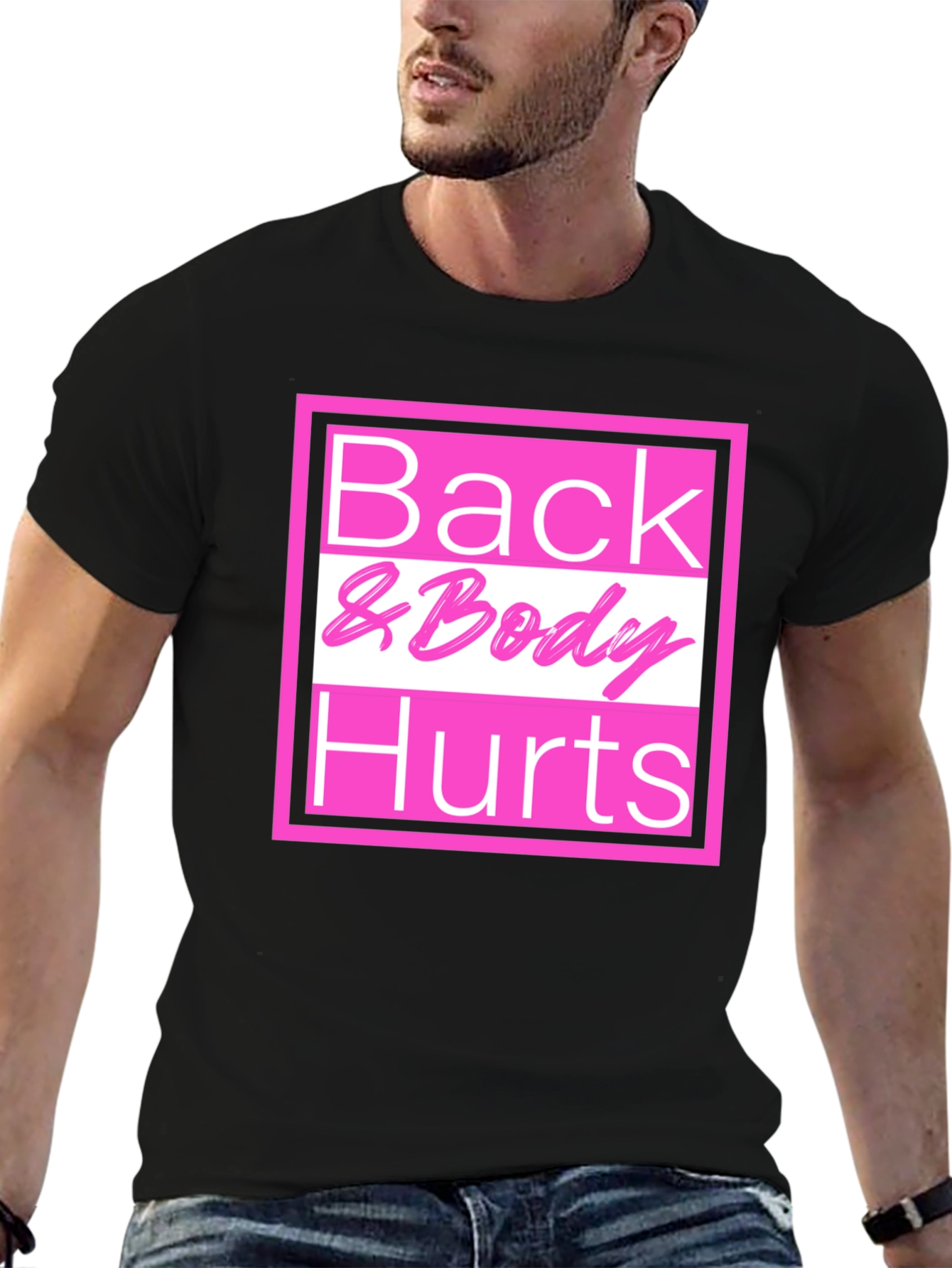 Back & Body Hurts T-Shirt - Funny Tee
