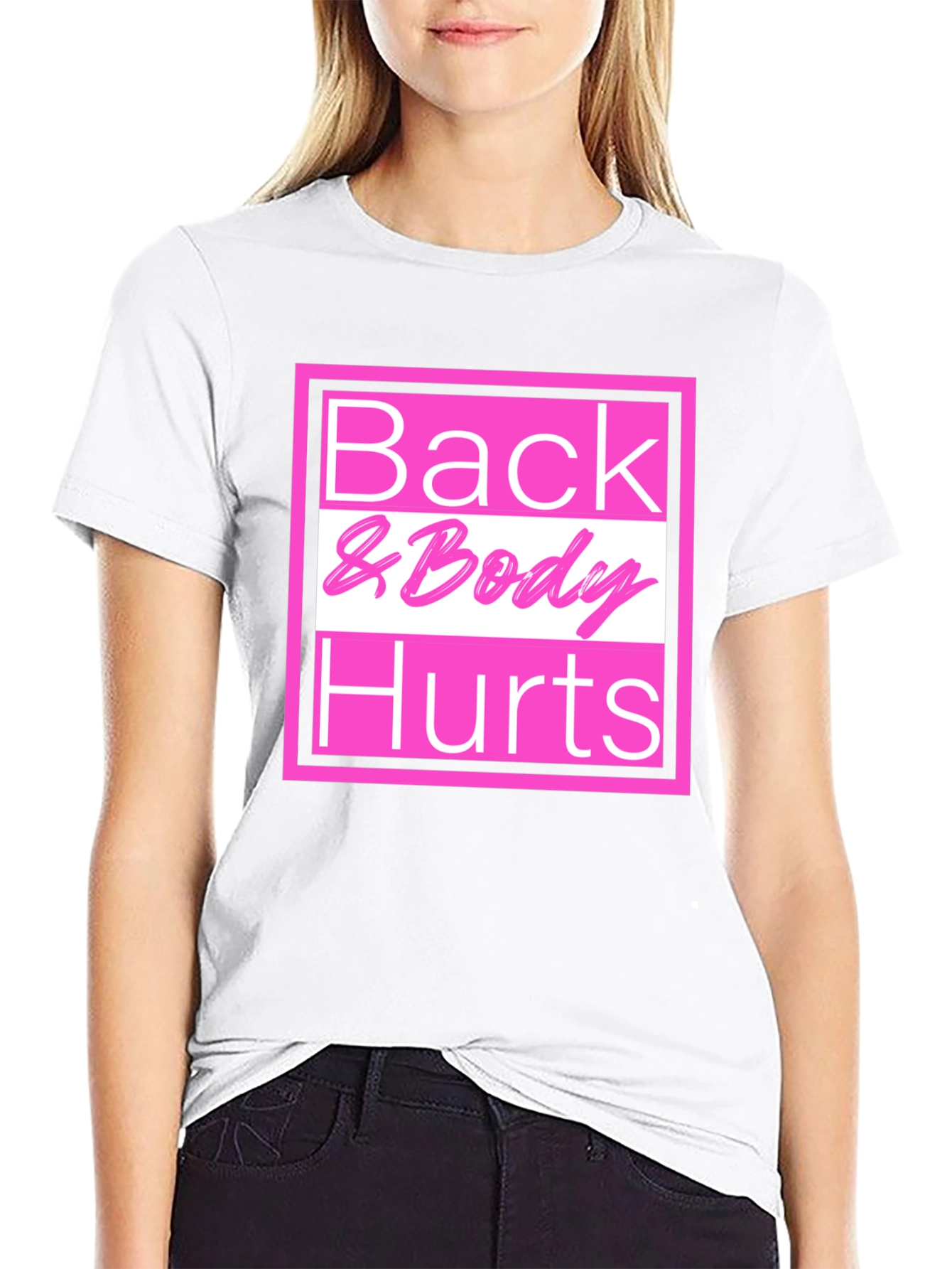 Back & Body Hurts T-Shirt - Funny Tee