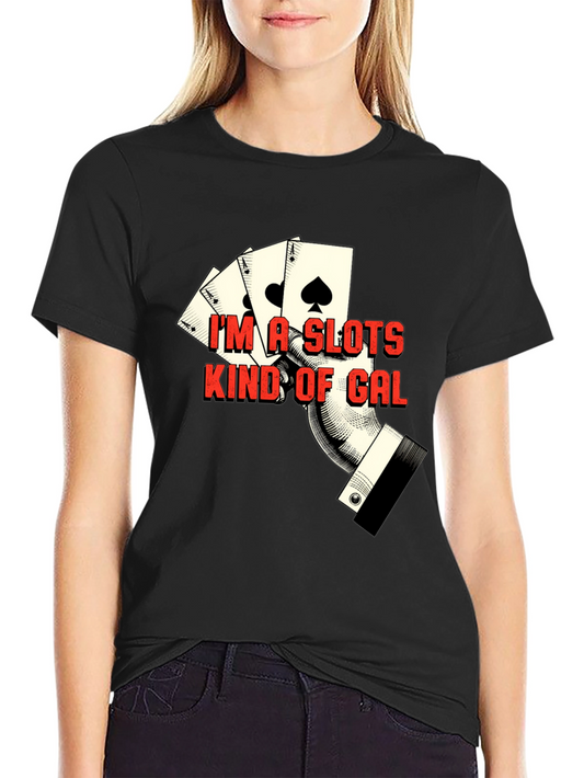 Slots Kind of Gal Black T-Shirt Casino Gambling Tee