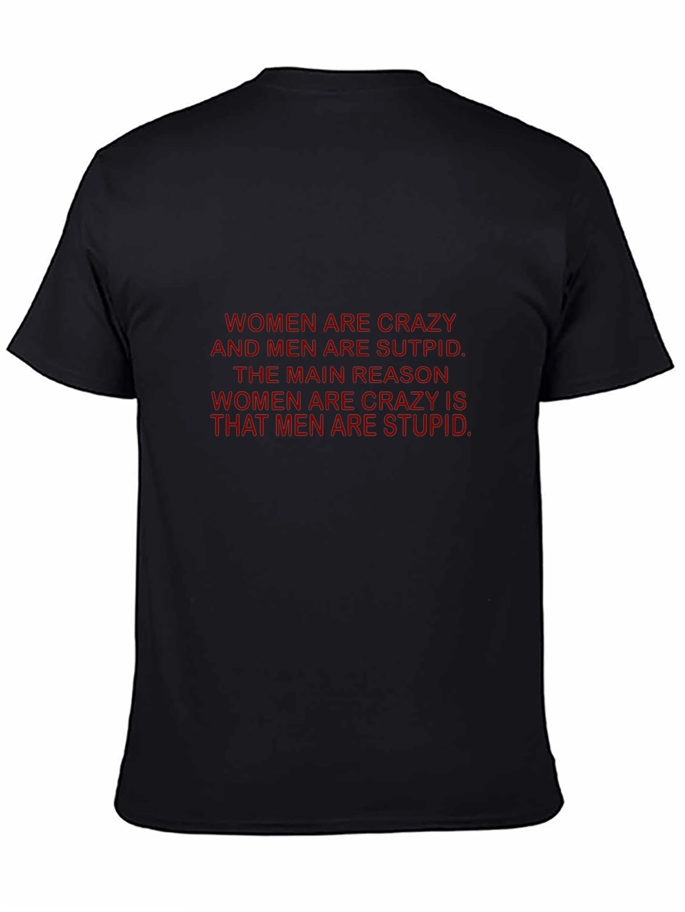 Crazy Women Stupid Men Black T-Shirt