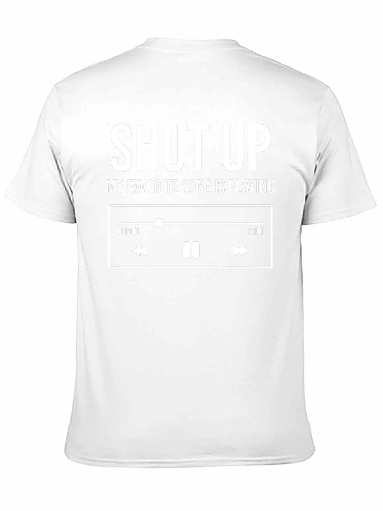 Shut Up My Favorite Song Is Playing T-Shirt