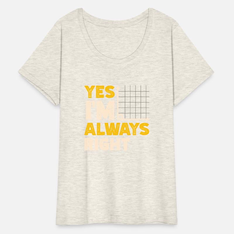 Yes I'm Always Right Math Teacher Mathematician