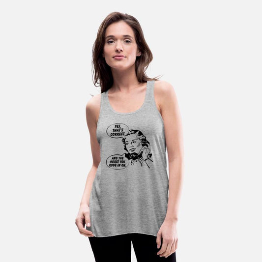 Yes, That's Correct. And The Horse You Rode In On.