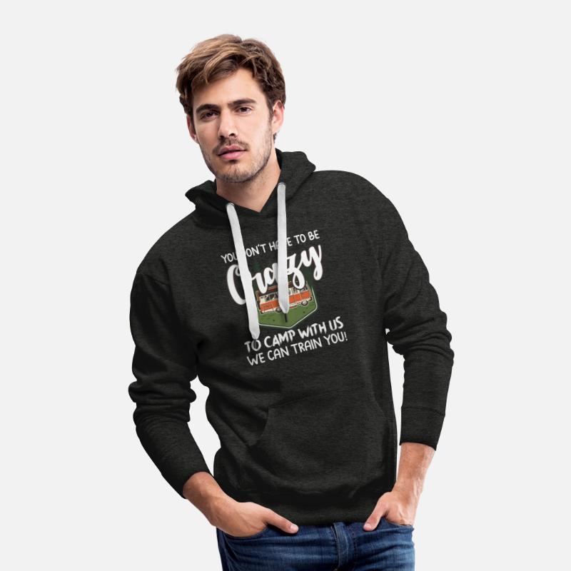 You Don t Have To Be Crazy To Camp With Us