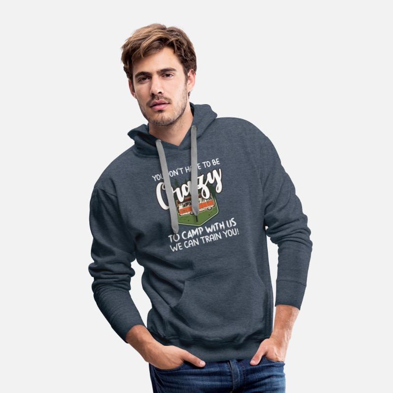 You Don t Have To Be Crazy To Camp With Us