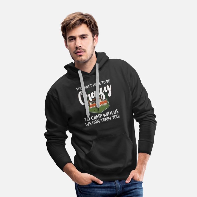 You Don t Have To Be Crazy To Camp With Us