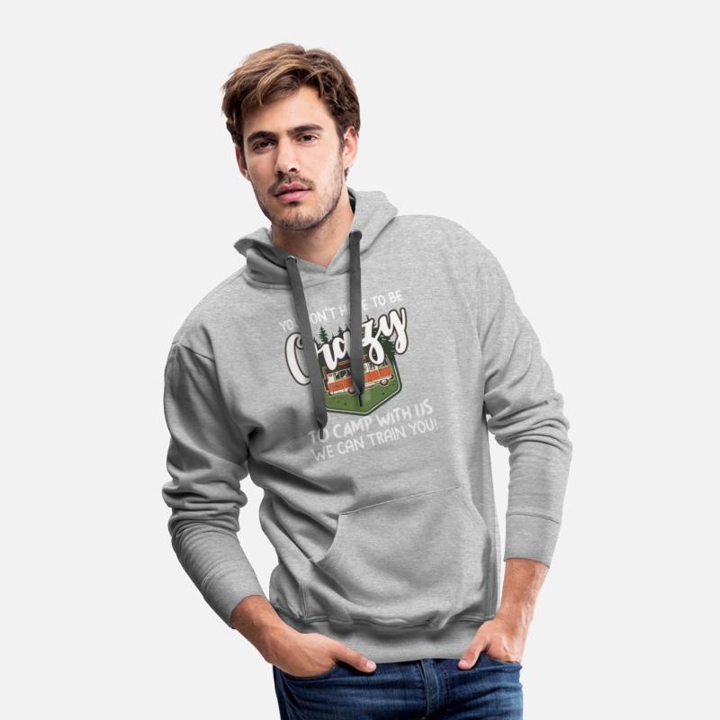 You Don t Have To Be Crazy To Camp With Us