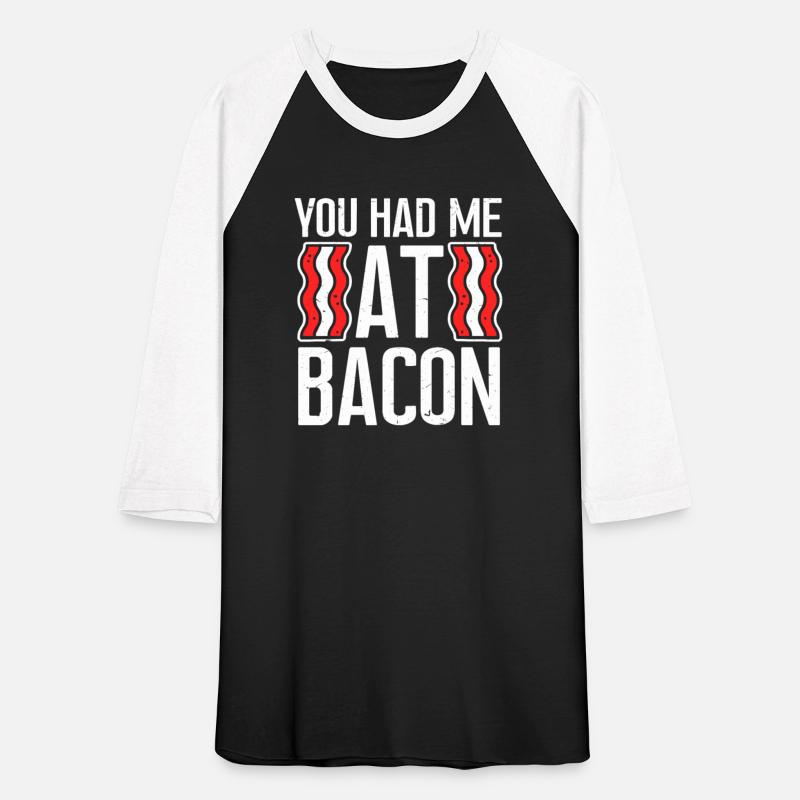 You Had Me At Bacon