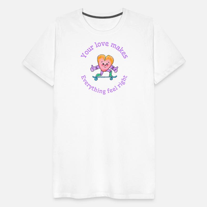 Your love makes everything feel right