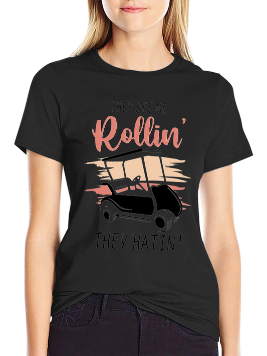 They See Me Rollin T-Shirt