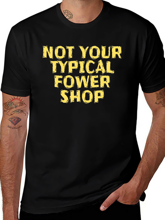 Not Your Typical Flower Shop Black T-Shirt