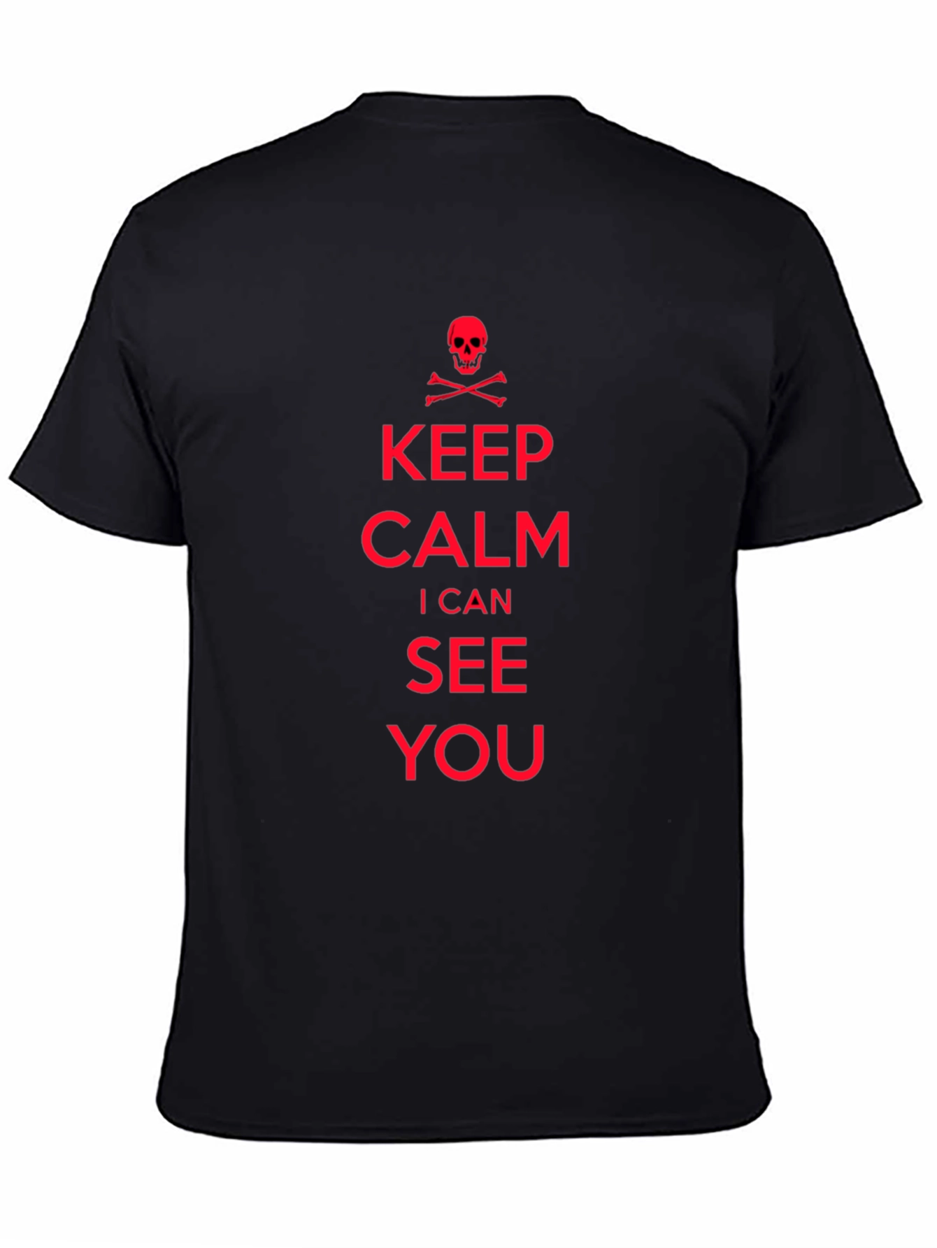 Keep Calm I Can See You T-Shirt
