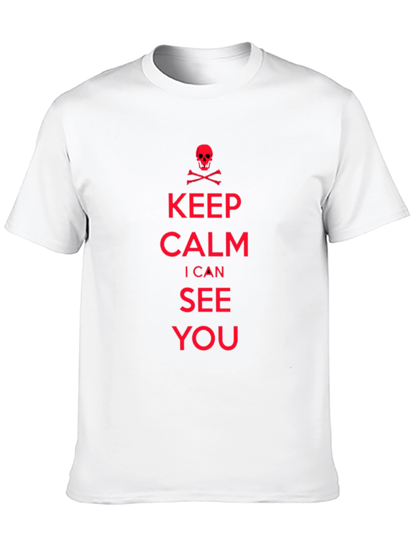 Keep Calm I Can See You T-Shirt