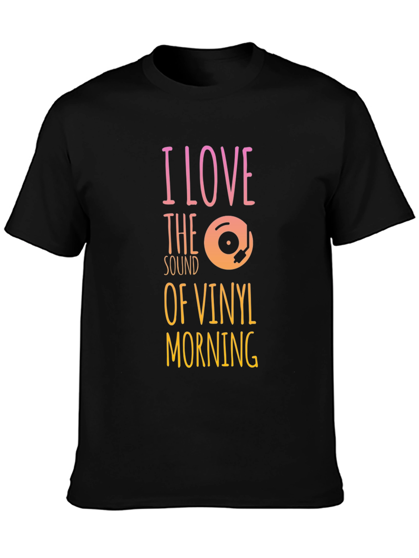 I Love the Sound of Vinyl Morning T-Shirt