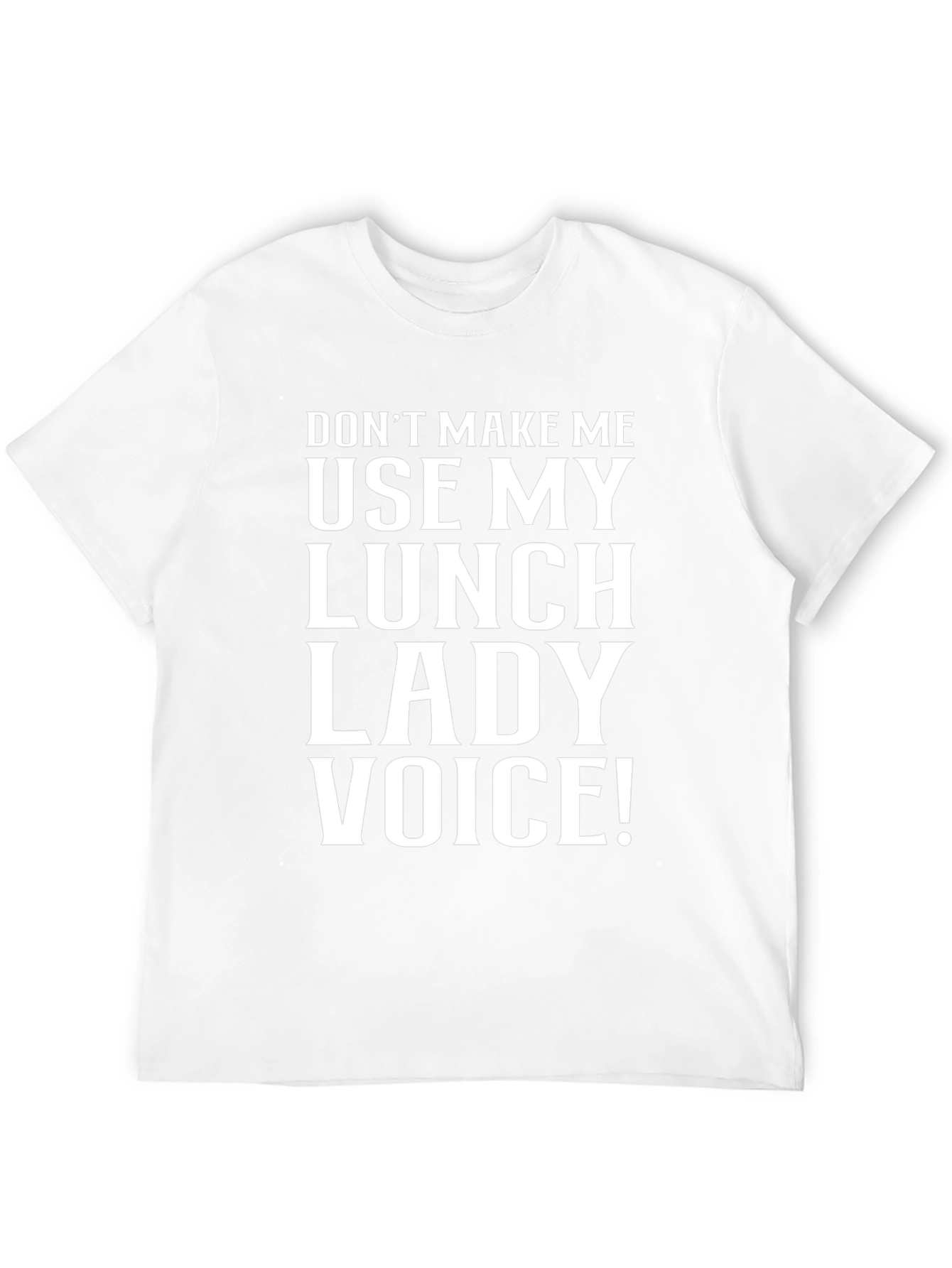 Lunch Lady Voice T-Shirt - Funny Sarcastic Tee
