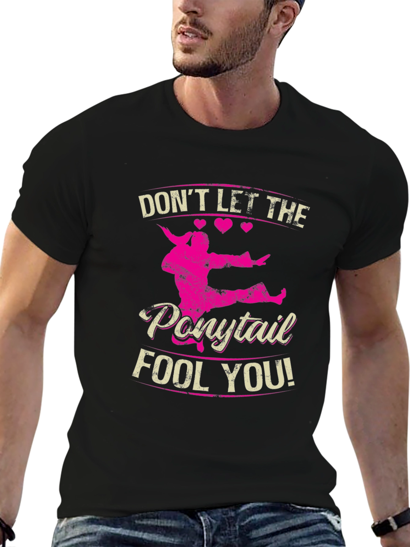 Dont Let The Ponytail Fool You Black T-Shirt