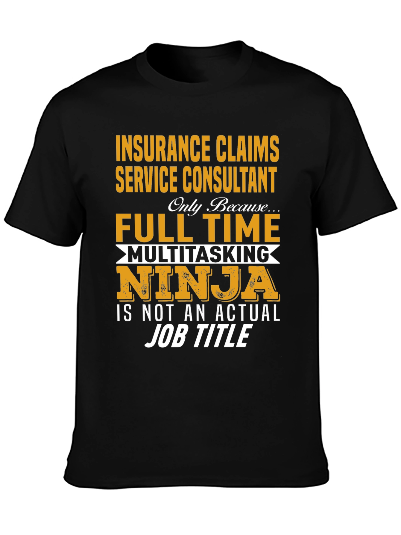 Insurance Claims Service Consultant Full Time Ninja T-Shirt