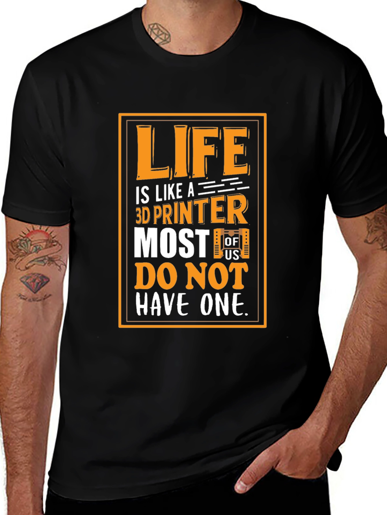 Life is Like a 3D Printer Graphic T-Shirt