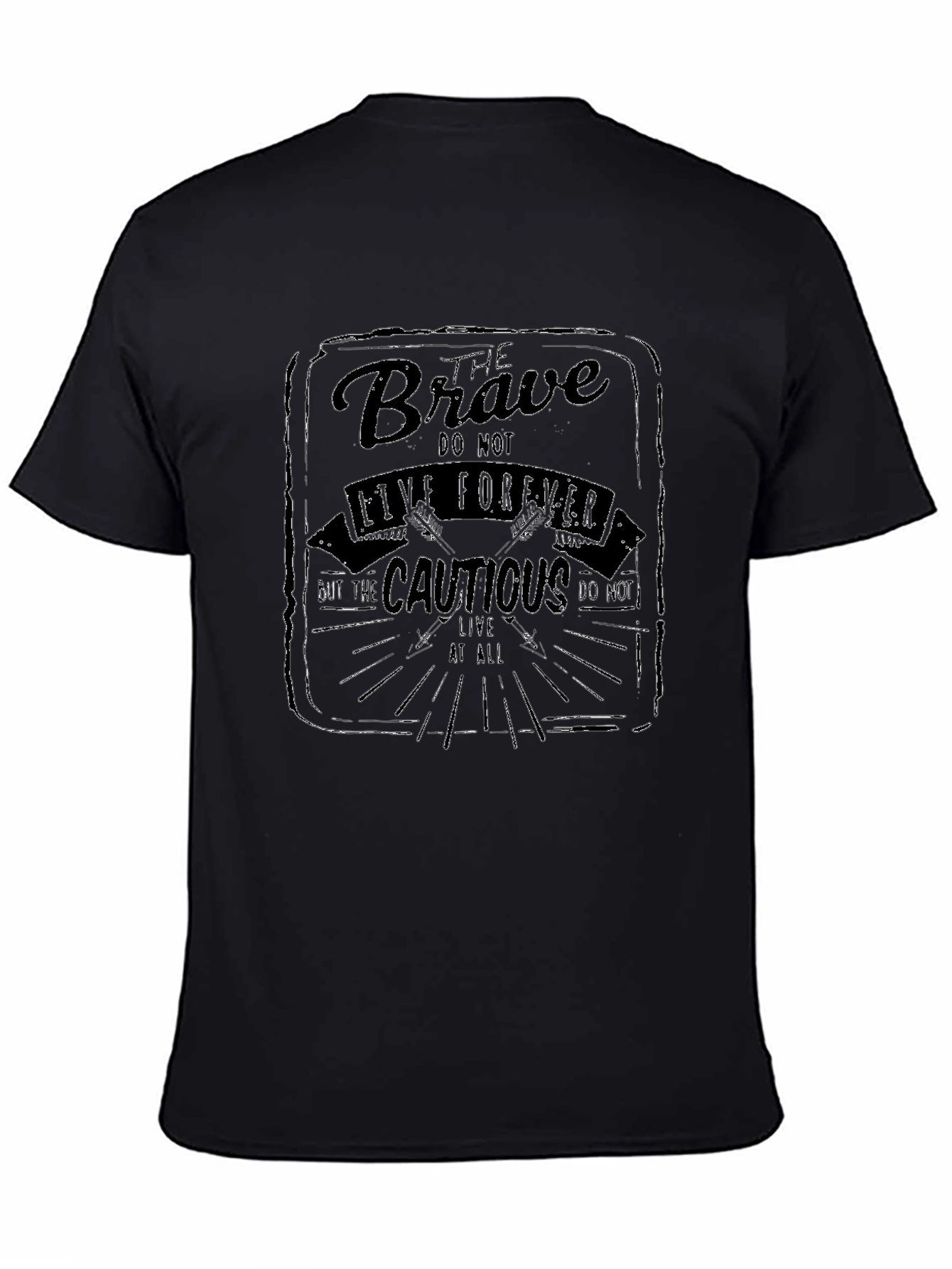 Brave Do Not Live Forever Graphic Black T-Shirt